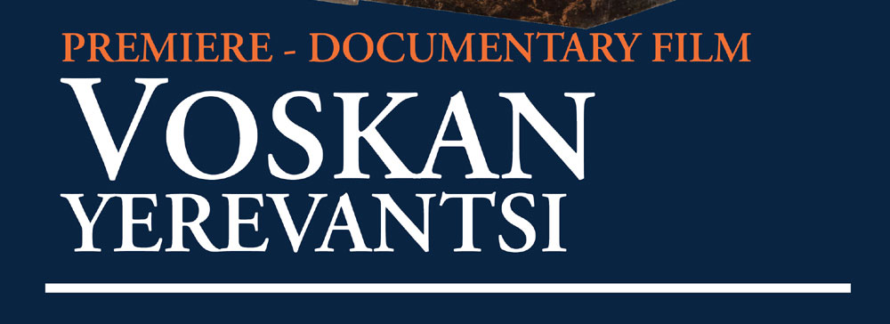 AGBU London Launches a Monumental Film, Voskan Yerevantsi.
